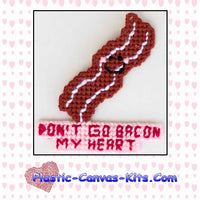 Don't Go Bacon My Heart Magnet